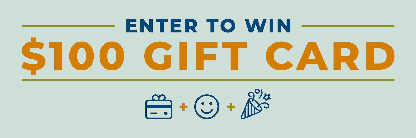 Enter to win a $100 gift card